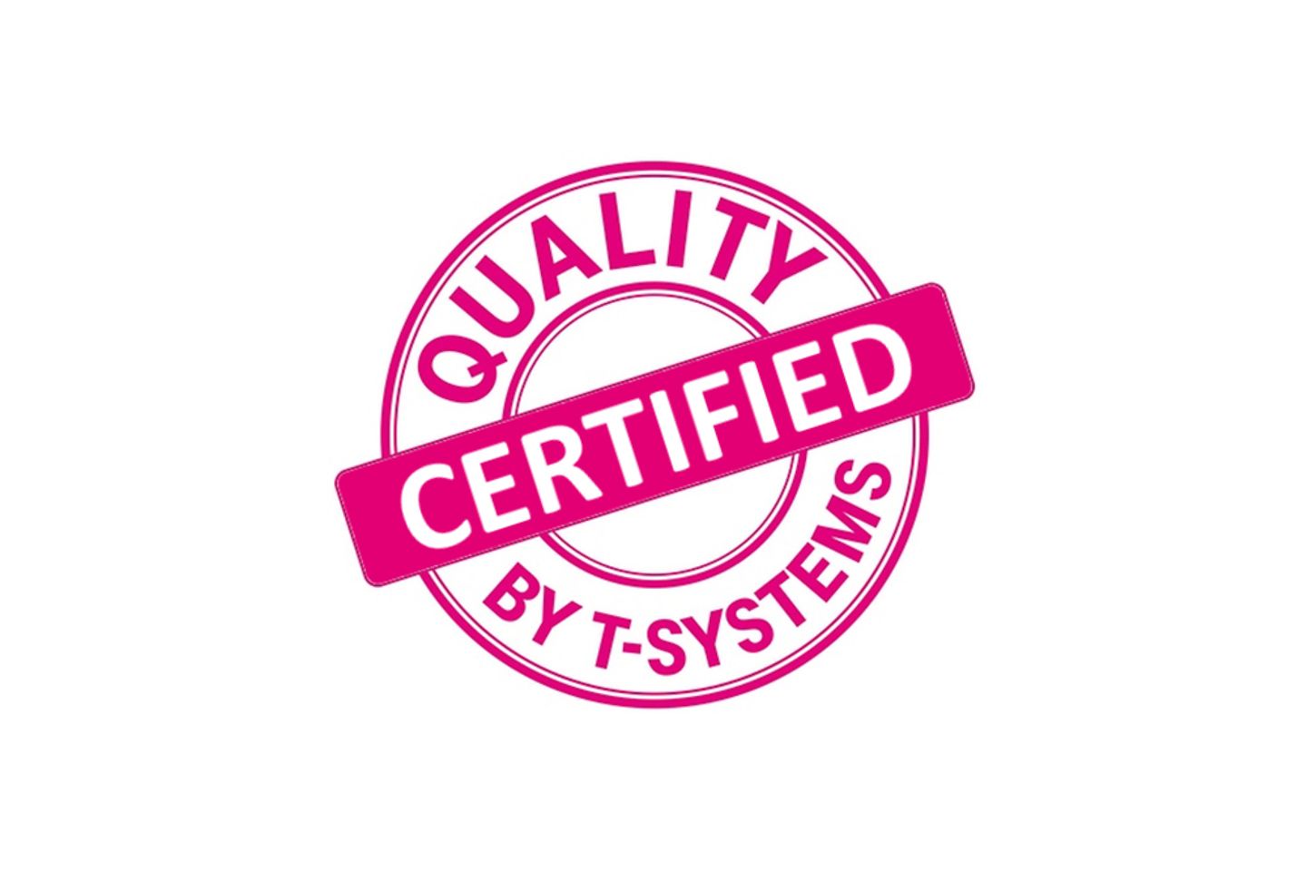 Certified quality by T-Systems
