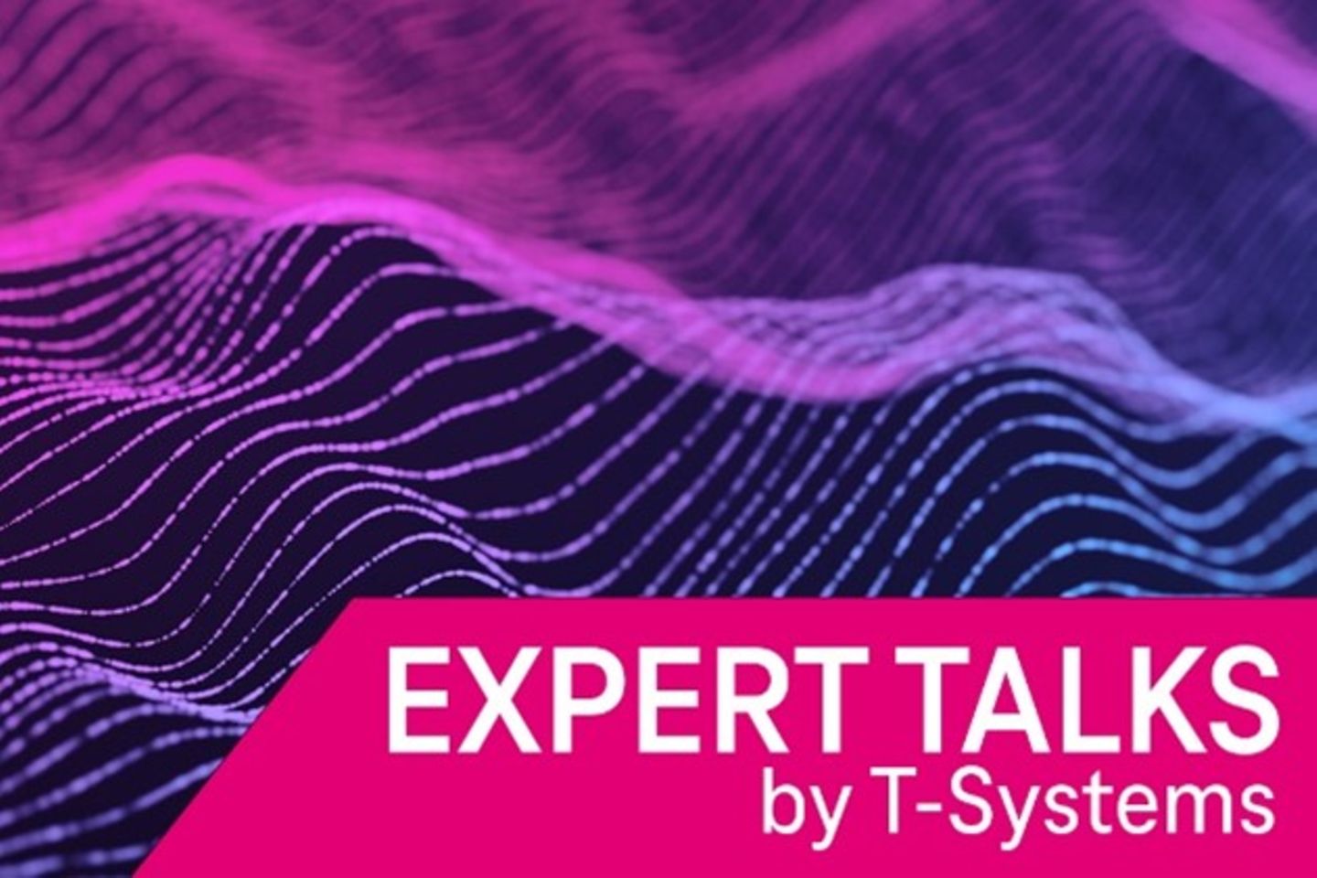 magenta lila wellenmuster mit Logo des Podcasts Expert Talks T-Systems